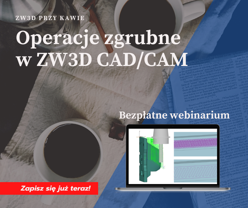darmowe webinarium Operacje zgrubne w ZW3D CAD/CAM